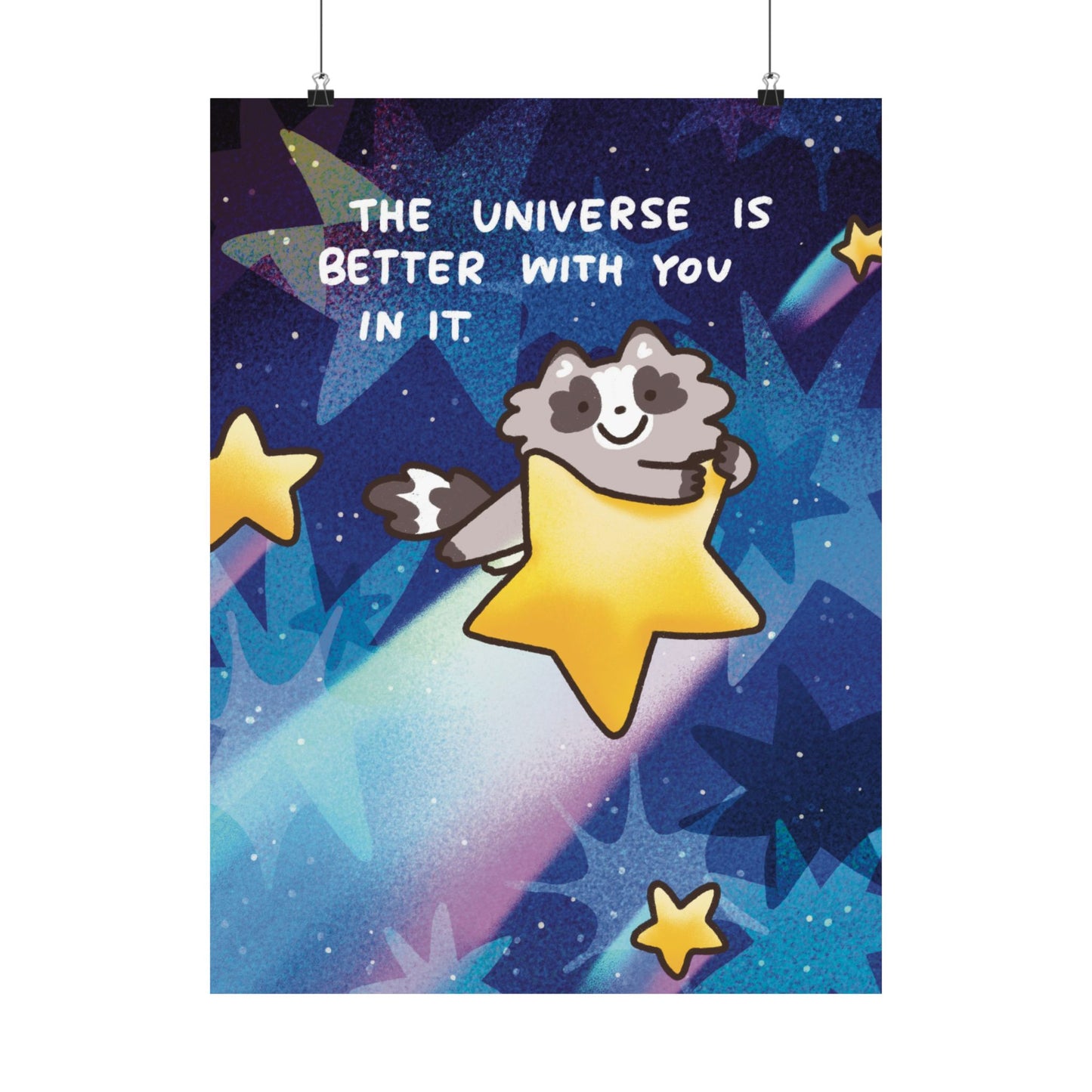 The Universe Is Better With You In It | Raccoon | Cute Funny Poster | Gifts Idea