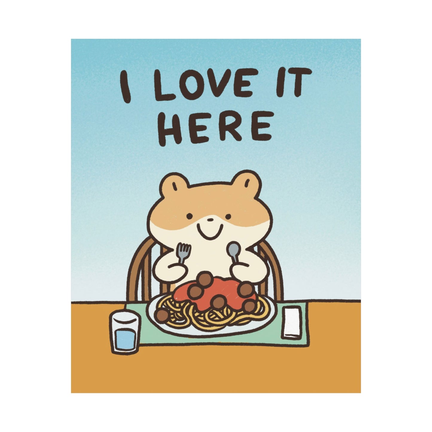 I Love It Here | Raccoon | Cute Funny Poster | Gifts Idea