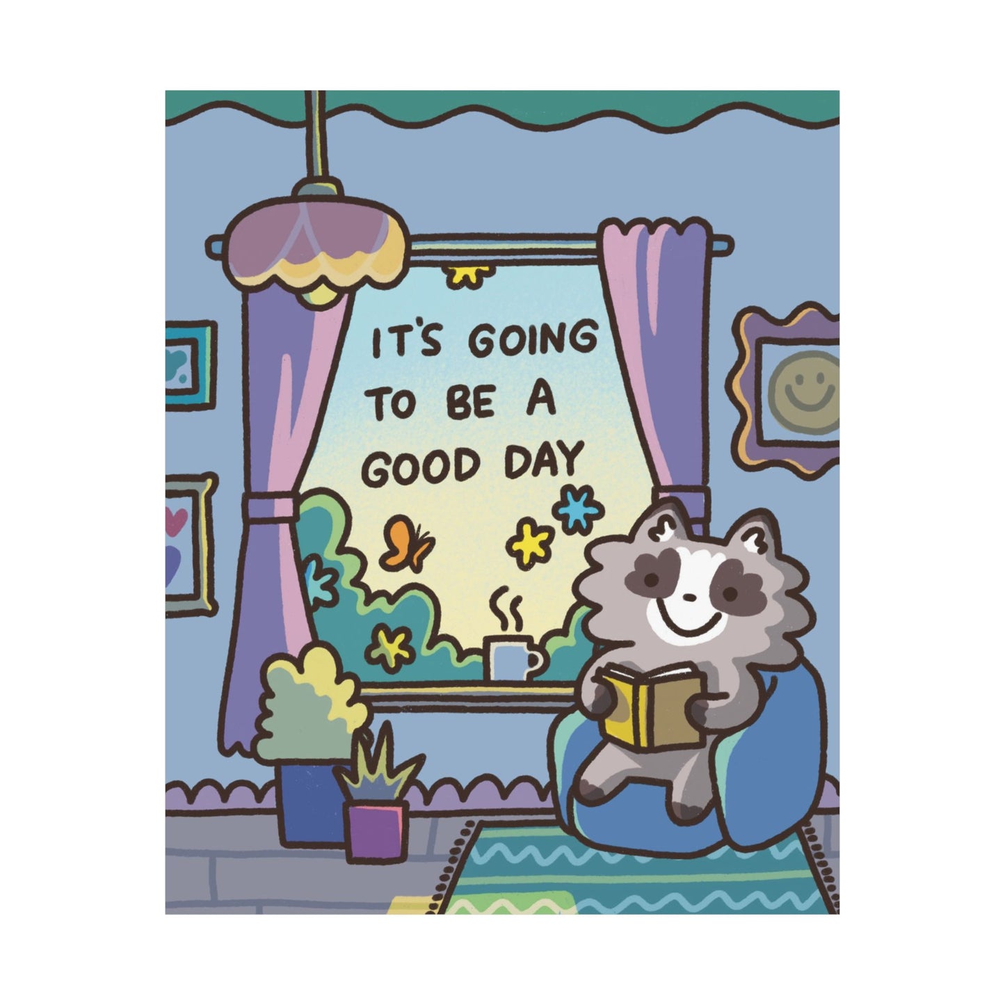 It's Going To Be A Good Day | Raccoon | Cute Funny Poster | Gifts Idea