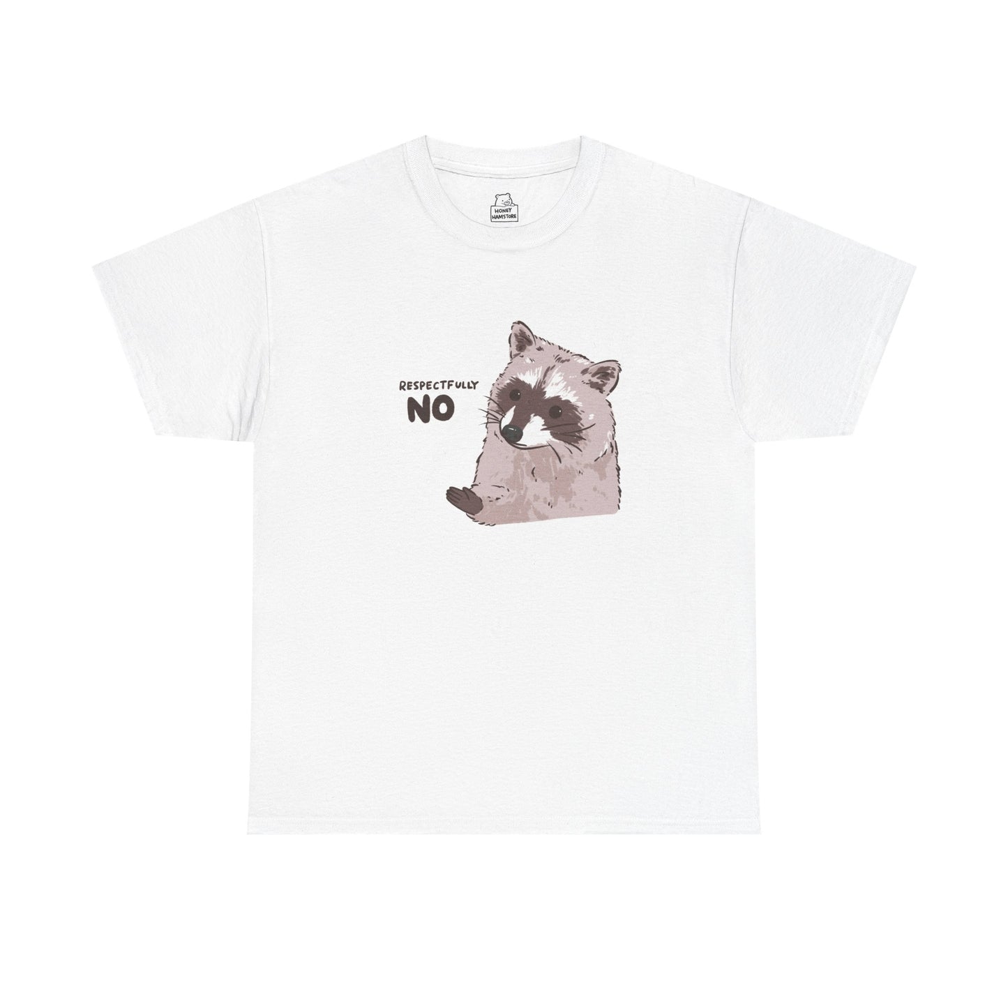 Respectfully No Raccoon Funny T-Shirt Unisex Sarcastic Humor Shirt Cute Gift Quote Women Men Graphic Tee Positive Rejection Color For Her