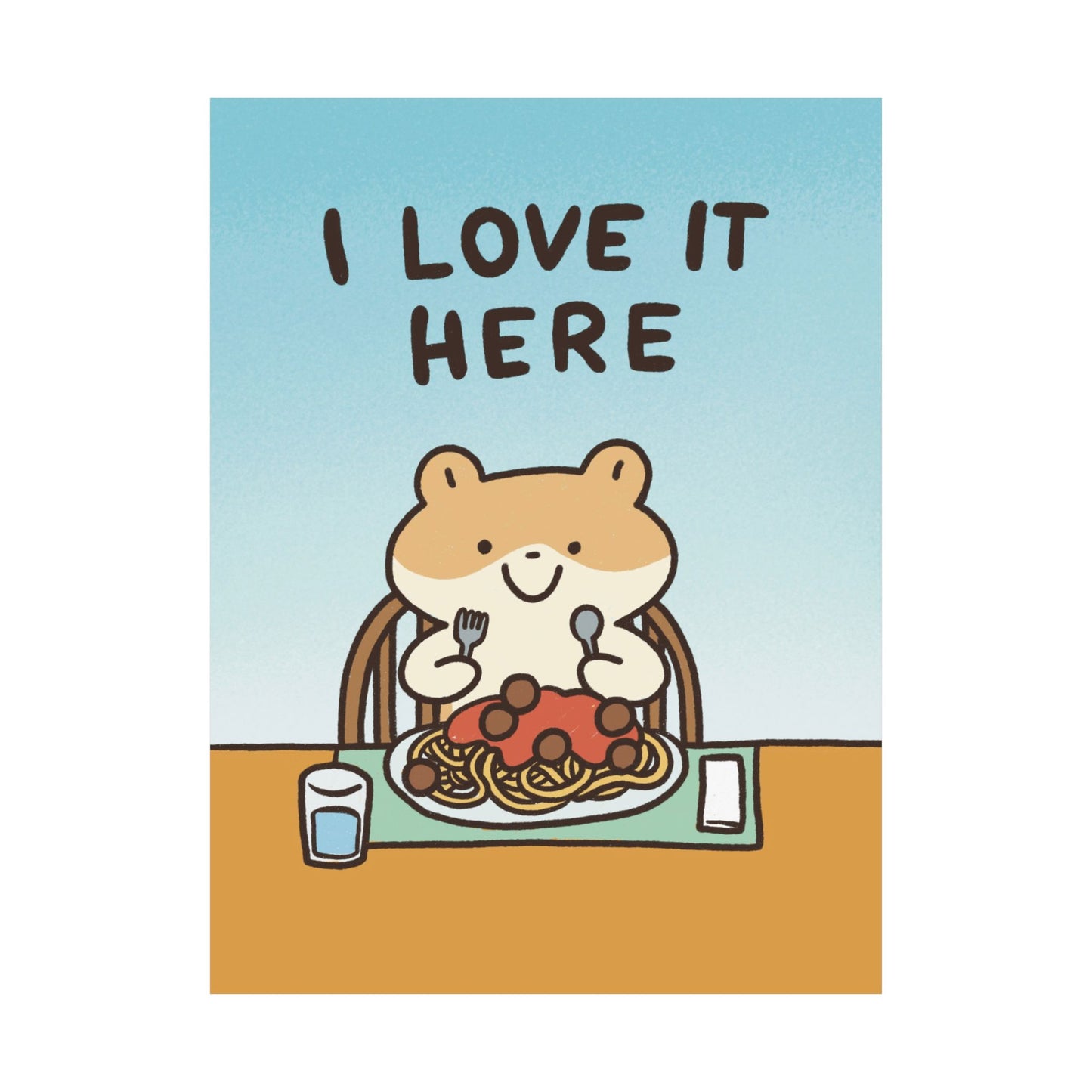 I Love It Here | Raccoon | Cute Funny Poster | Gifts Idea