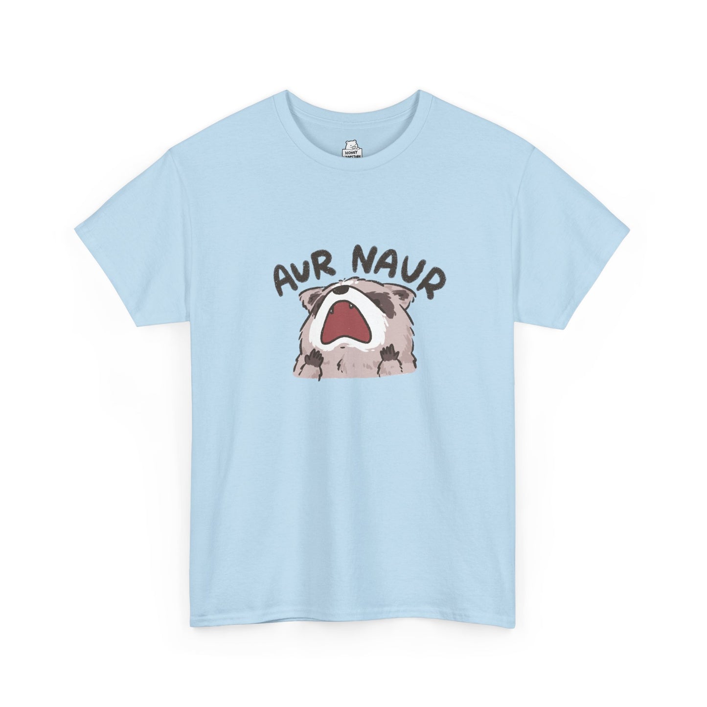 Aur Naur Raccoon Cute Funny T-Shirt Unisex Sarcastic Humor Shirt Cute Gift Quote Women Men Graphic Tee Positive Rejection Color For Her