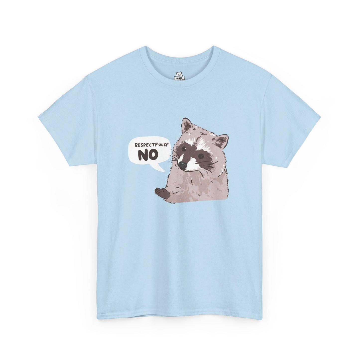 Respectfully No Raccoon Funny T-Shirt Unisex Sarcastic Humor Shirt Cute Gift Quote Women Men Graphic Tee Positive Rejection Color For Her