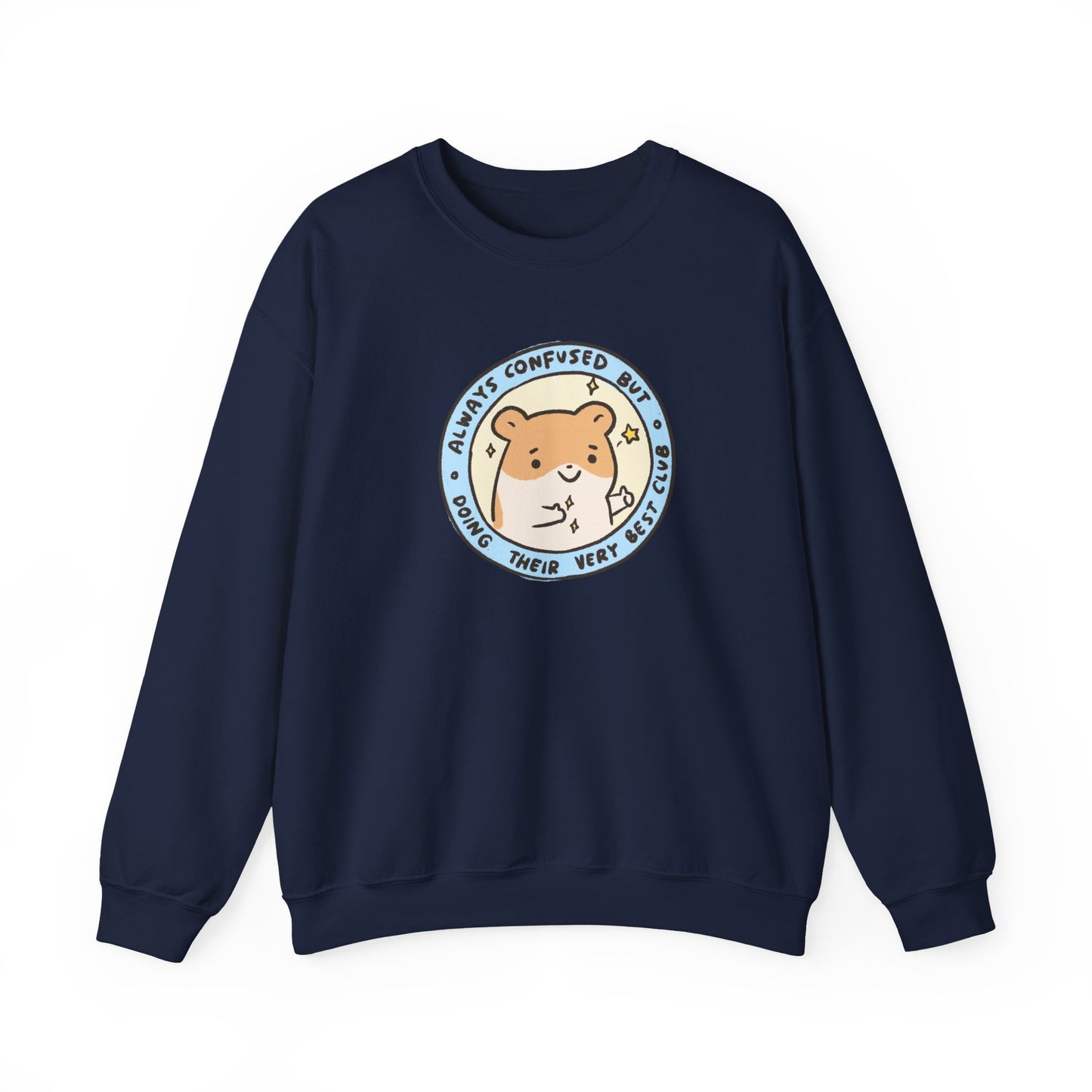 Always Confused But Doing Their Very Best Club | Funny & Cute Sweatshirt Gift for Friends Motivational Inspirational Mental Health Happiness