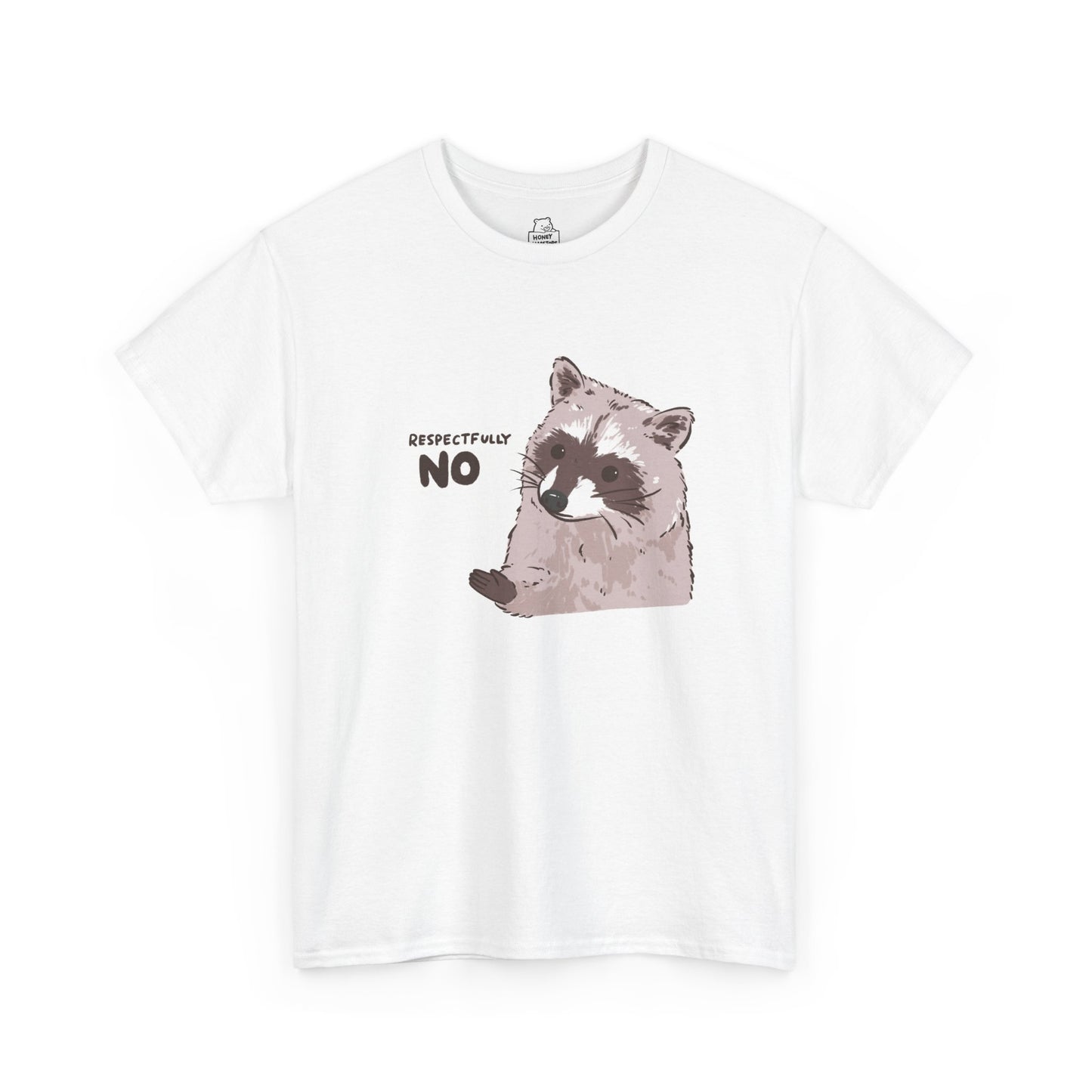Respectfully No Raccoon Funny T-Shirt Unisex Sarcastic Humor Shirt Cute Gift Quote Women Men Graphic Tee Positive Rejection Color For Her