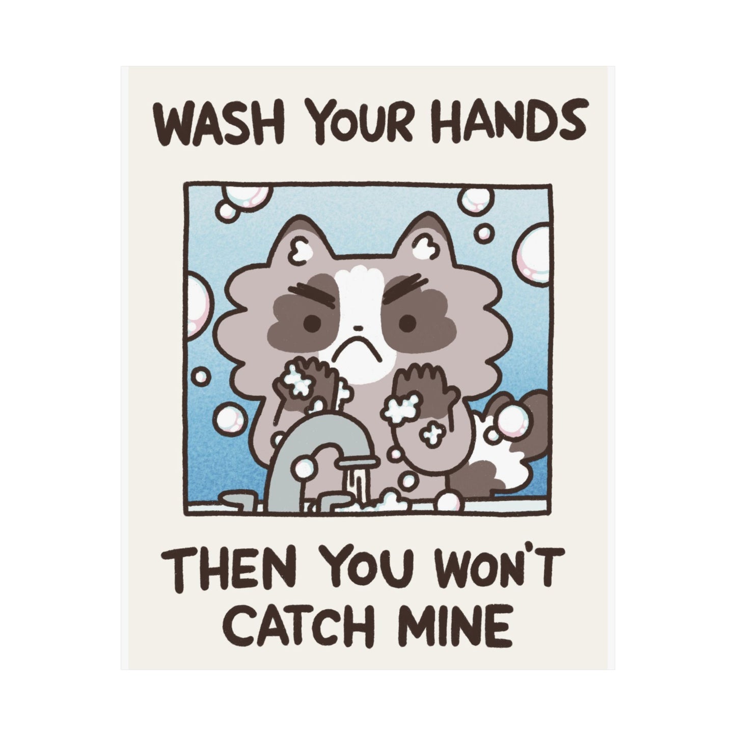 Wash You Hands Then You Wont Catch Mine | Raccoon | Cute Funny Poster | Gifts Idea