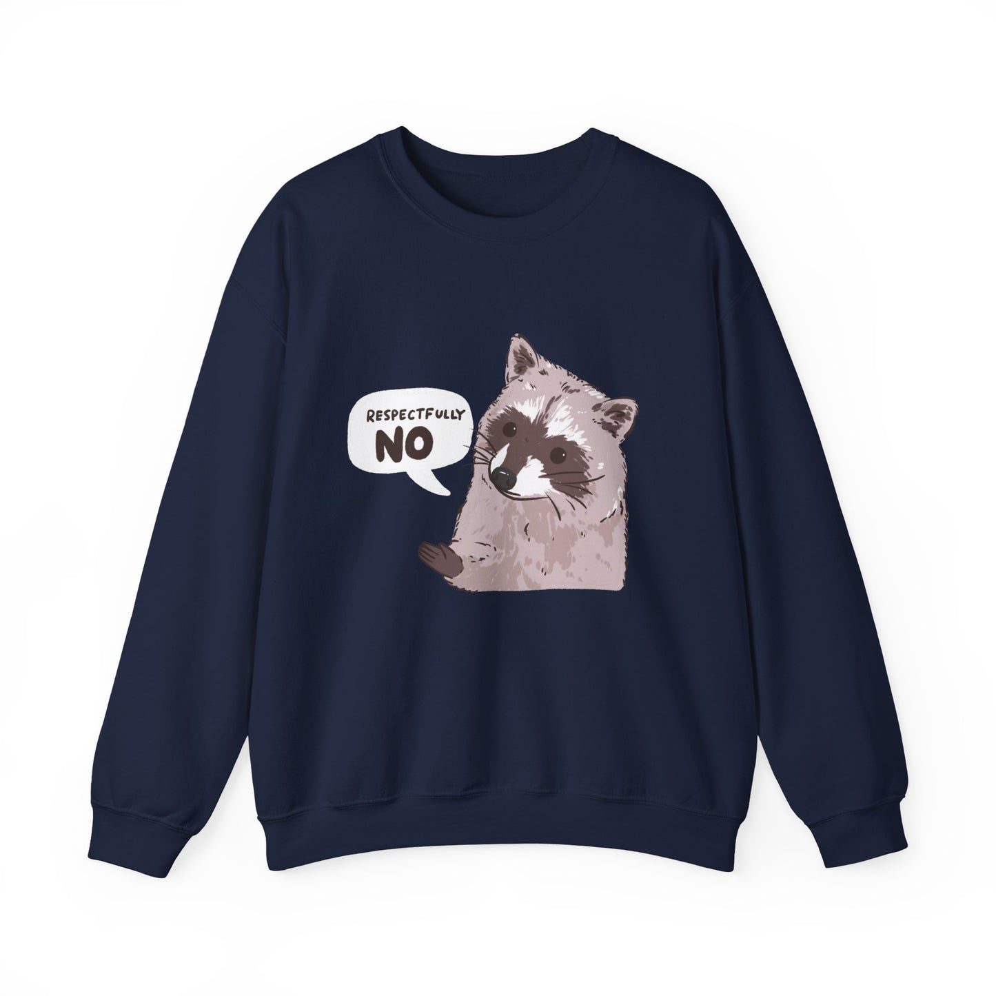 Respectfully No Raccoon Funny Sweater Unisex Sarcastic Humor Sweatshirt Cute Gift Quote Women Men Graphic Positive Rejection Color For Her