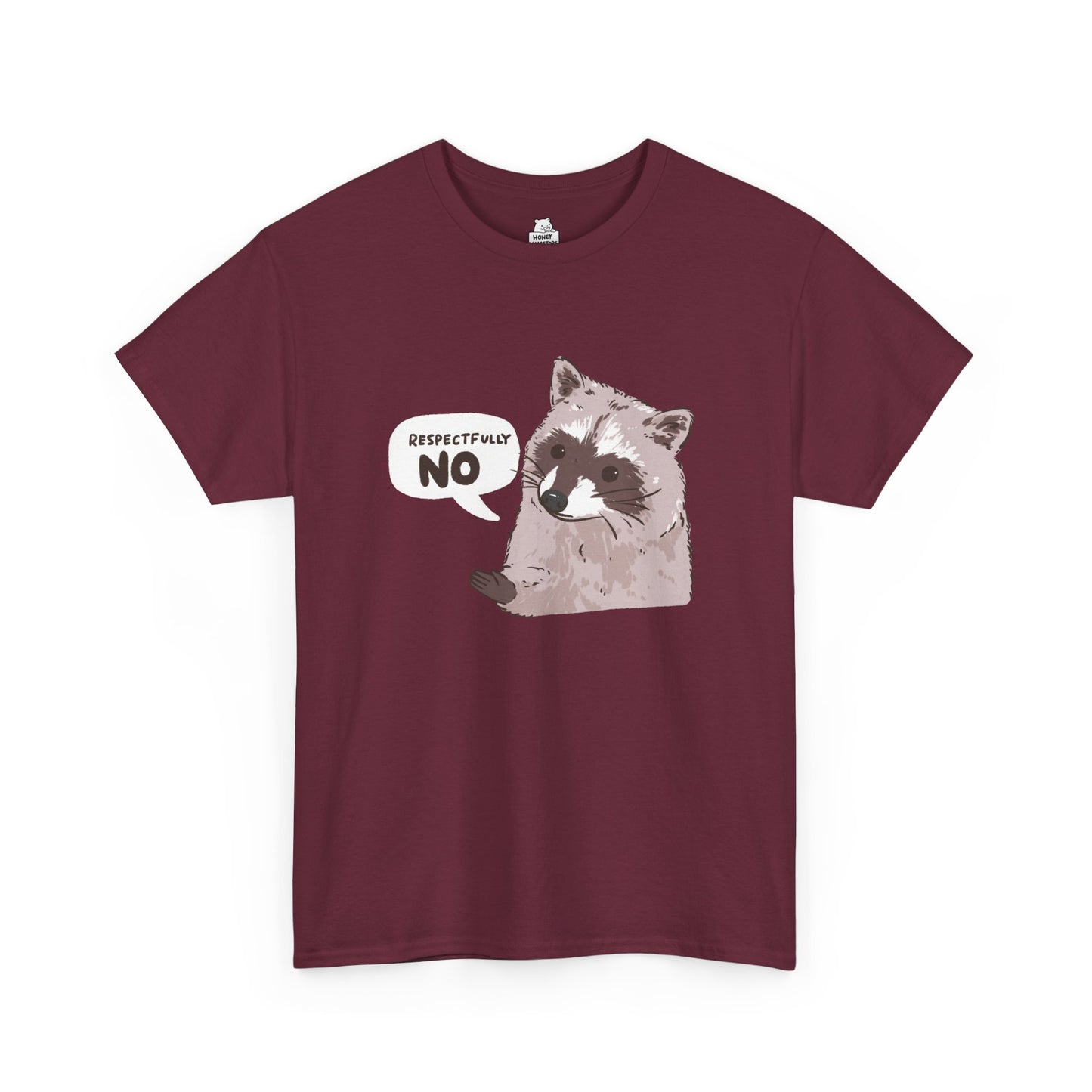 Respectfully No Raccoon Funny T-Shirt Unisex Sarcastic Humor Shirt Cute Gift Quote Women Men Graphic Tee Positive Rejection Color For Her
