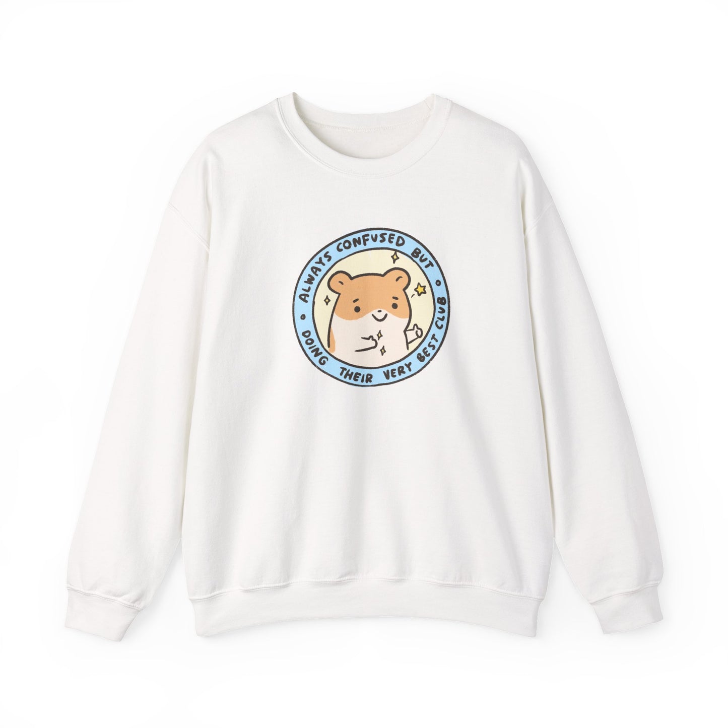 Always Confused But Doing Their Very Best Club | Funny & Cute Sweatshirt Gift for Friends Motivational Inspirational Mental Health Happiness