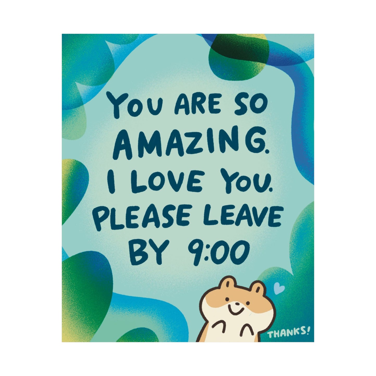 You Are So Amazing. Please Leave By 9:00 | Raccoon | Cute Funny Poster | Gifts Idea