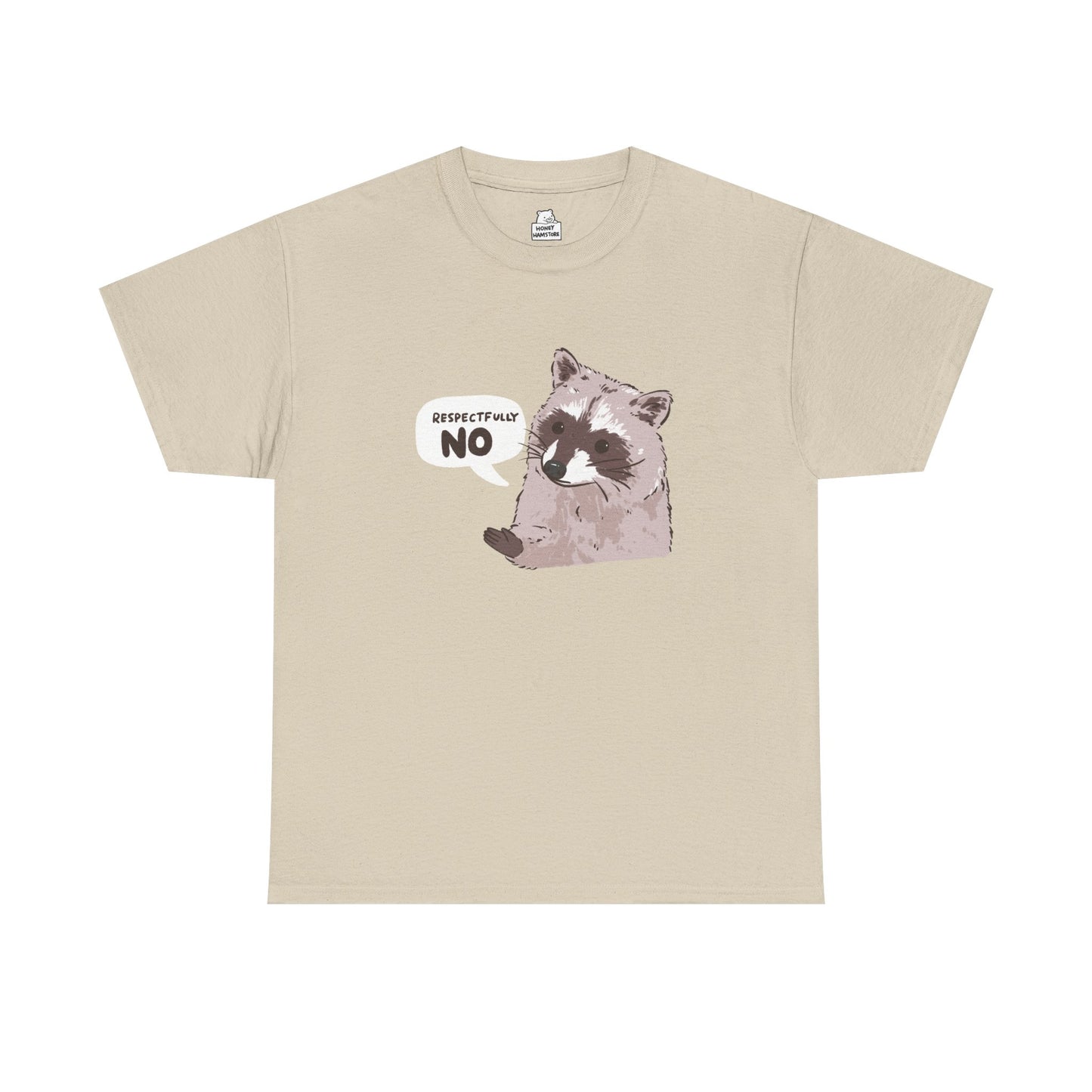 Respectfully No Raccoon Funny T-Shirt Unisex Sarcastic Humor Shirt Cute Gift Quote Women Men Graphic Tee Positive Rejection Color For Her