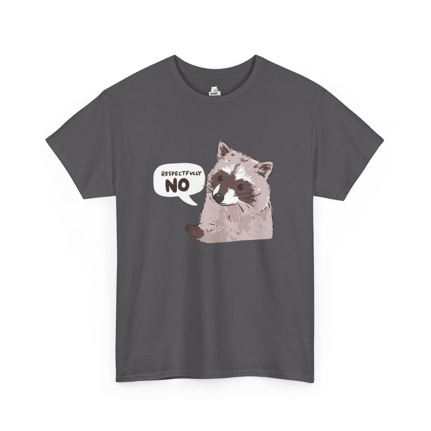 Respectfully No Raccoon Funny T-Shirt Unisex Sarcastic Humor Shirt Cute Gift Quote Women Men Graphic Tee Positive Rejection Color For Her