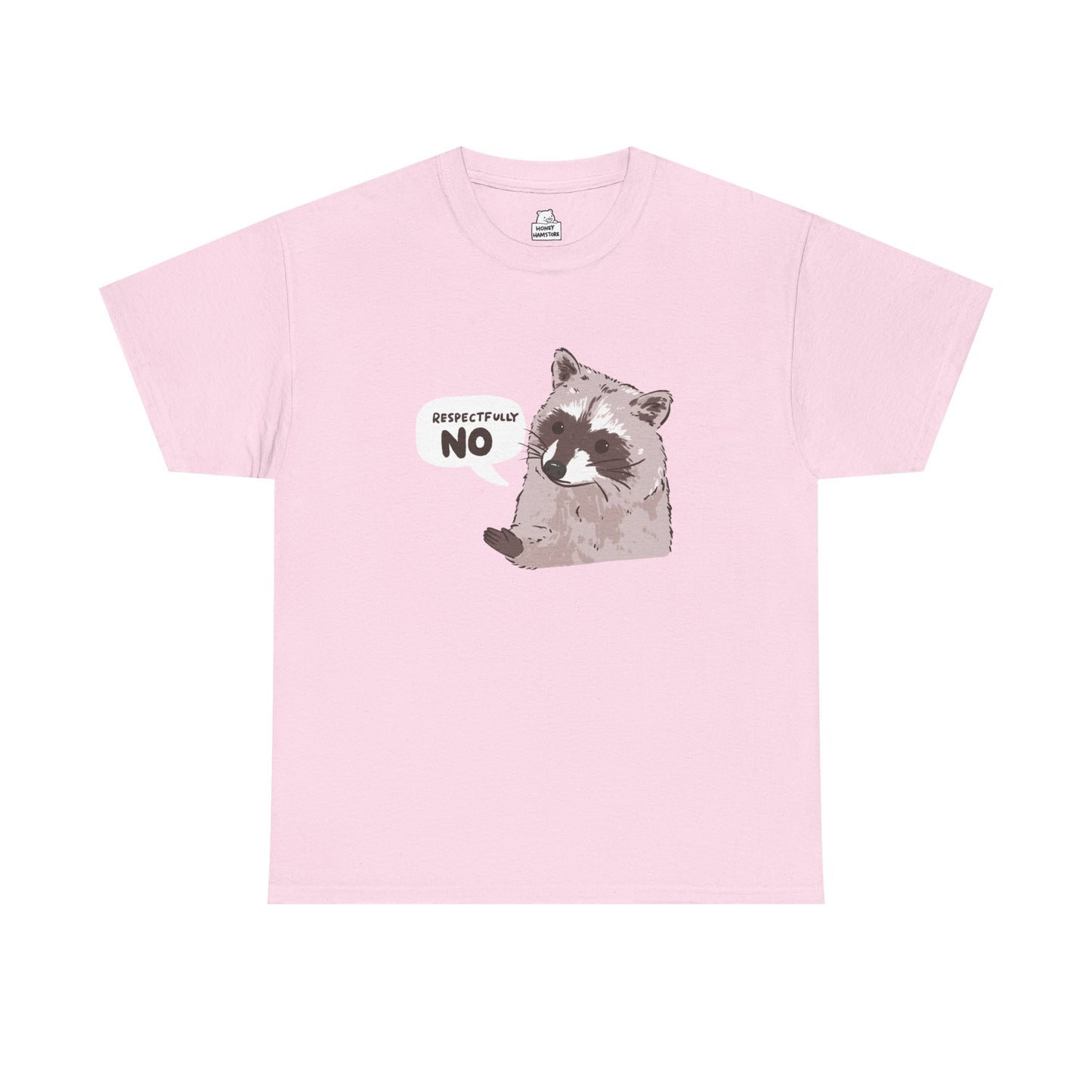 Respectfully No Raccoon Funny T-Shirt Unisex Sarcastic Humor Shirt Cute Gift Quote Women Men Graphic Tee Positive Rejection Color For Her