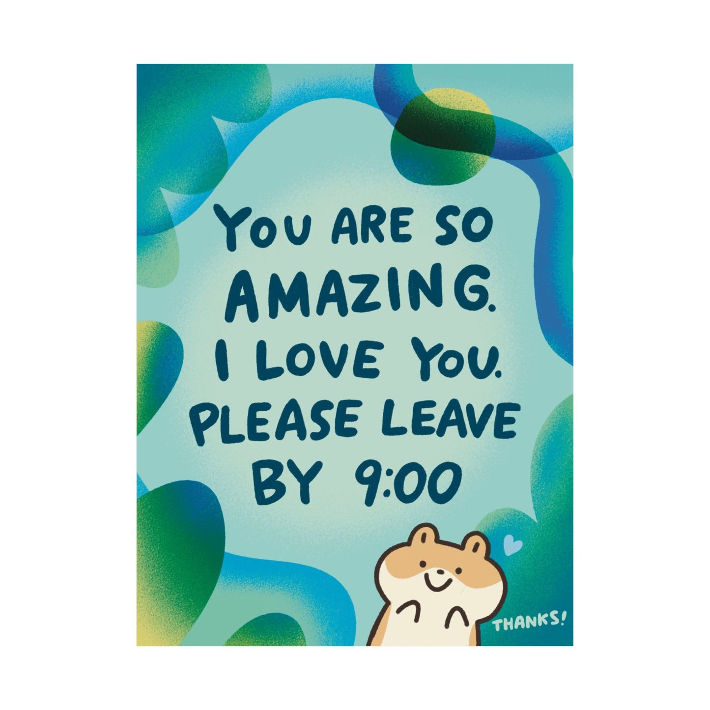 You Are So Amazing. Please Leave By 9:00 | Raccoon | Cute Funny Poster | Gifts Idea