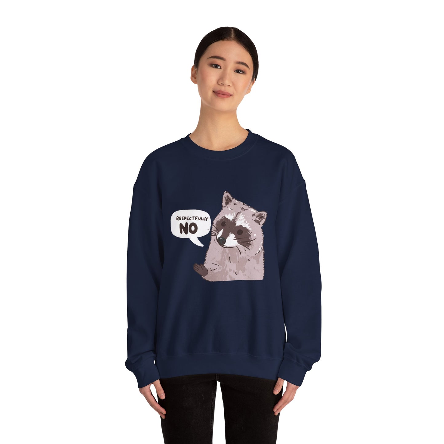Respectfully No Raccoon Funny Sweater Unisex Sarcastic Humor Sweatshirt Cute Gift Quote Women Men Graphic Positive Rejection Color For Her