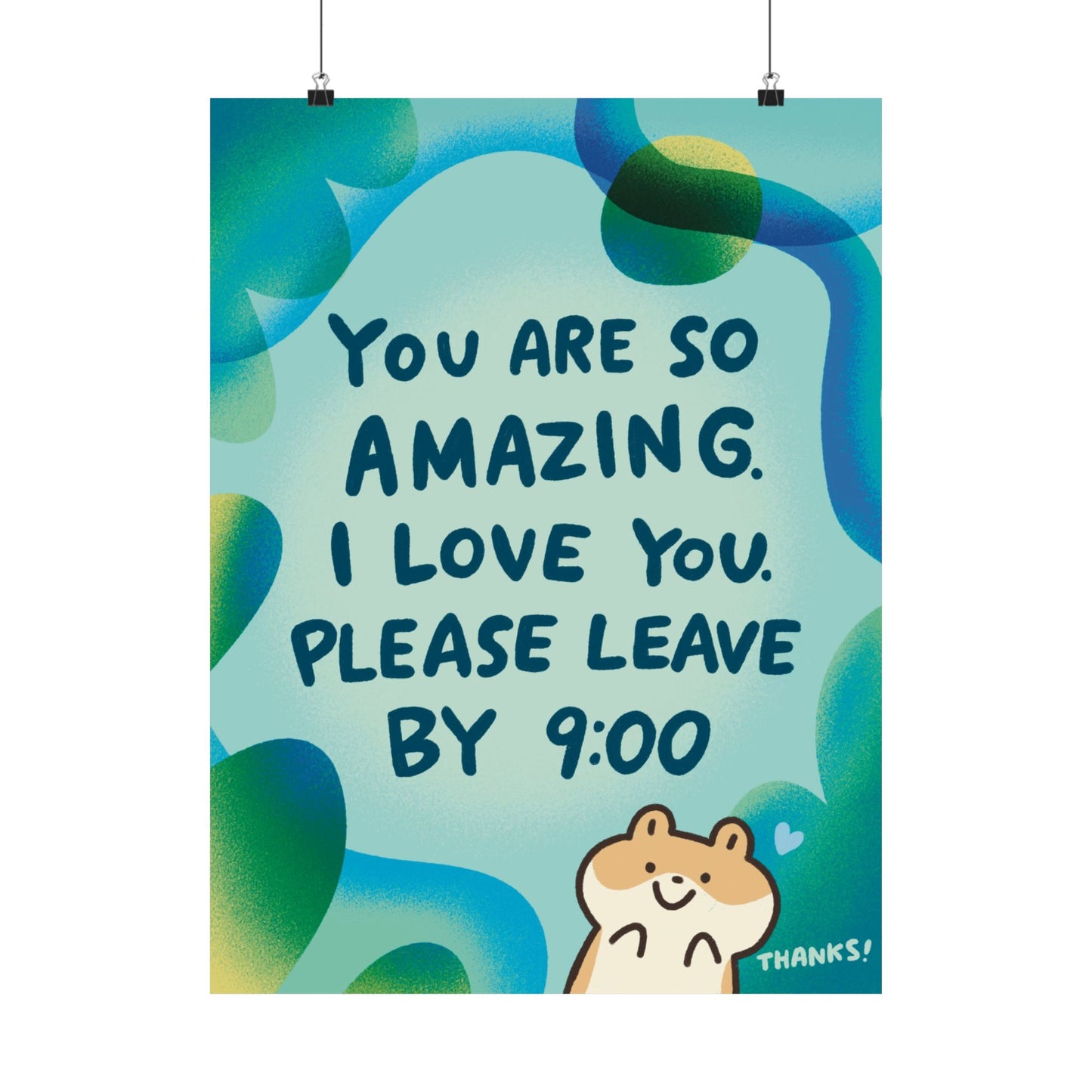 You Are So Amazing. Please Leave By 9:00 | Raccoon | Cute Funny Poster | Gifts Idea