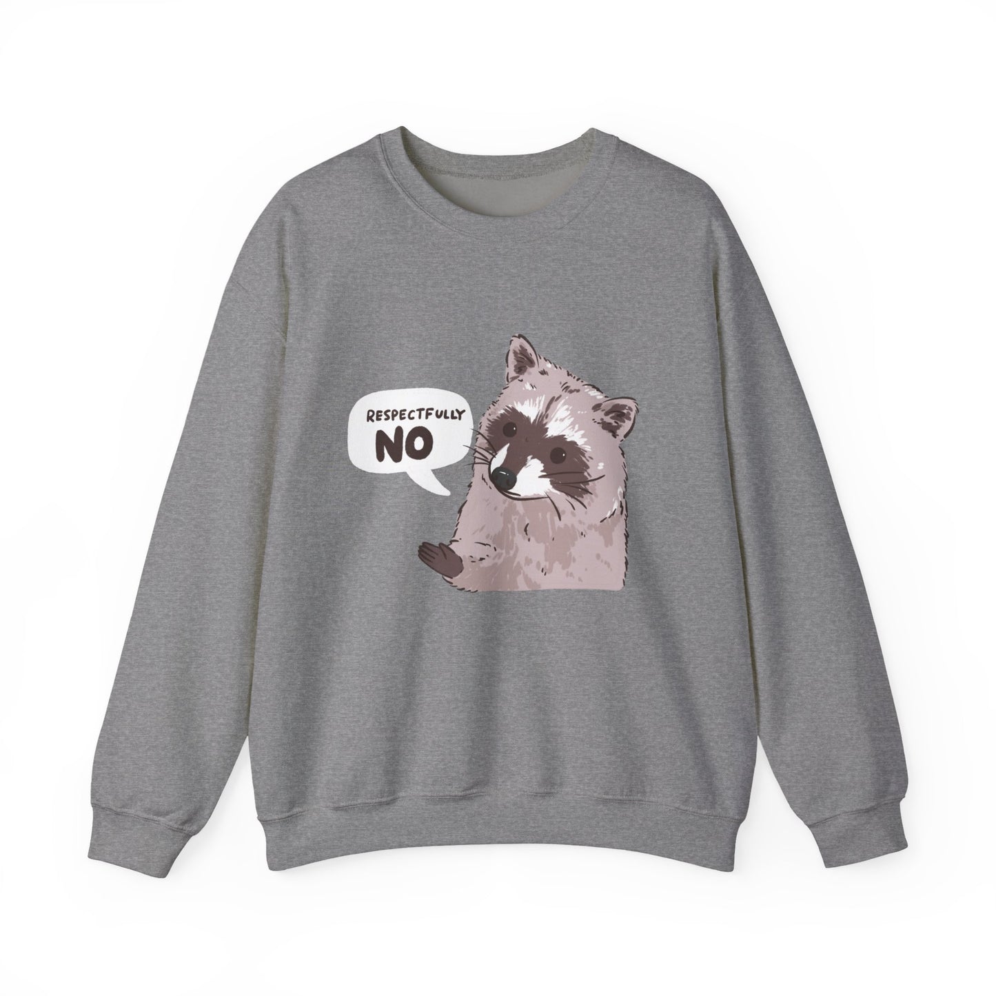Respectfully No Raccoon Funny Sweater Unisex Sarcastic Humor Sweatshirt Cute Gift Quote Women Men Graphic Positive Rejection Color For Her