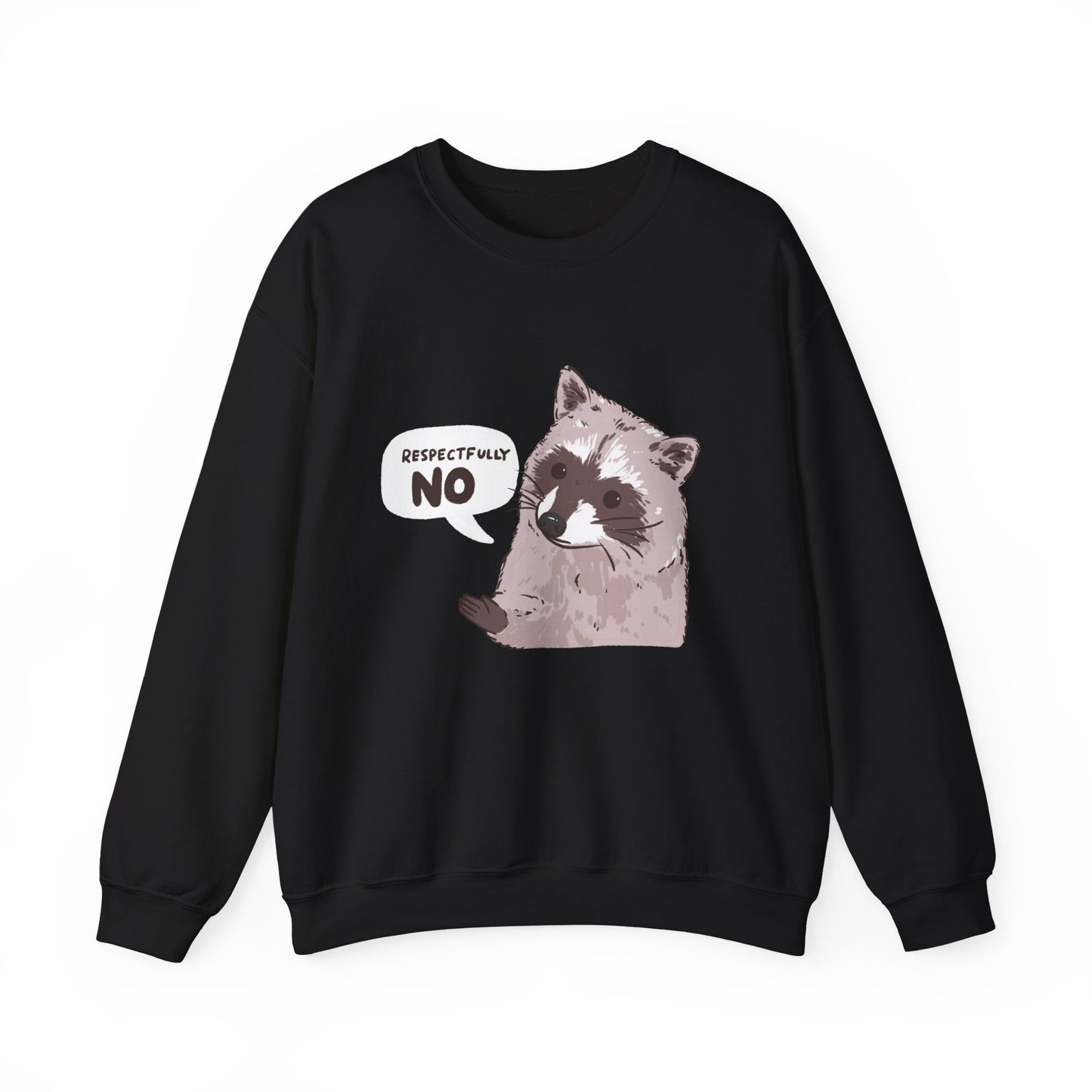 Respectfully No Raccoon Funny Sweater Unisex Sarcastic Humor Sweatshirt Cute Gift Quote Women Men Graphic Positive Rejection Color For Her