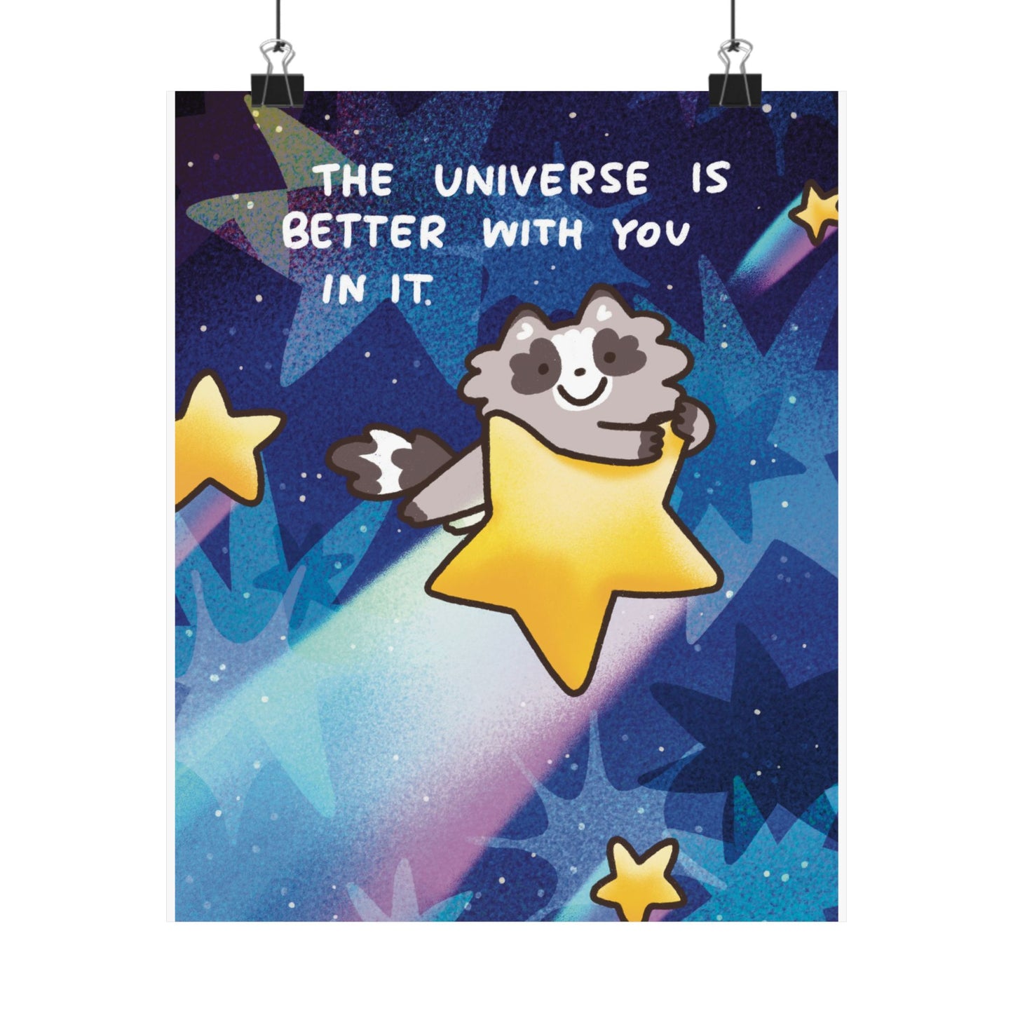 The Universe Is Better With You In It | Raccoon | Cute Funny Poster | Gifts Idea