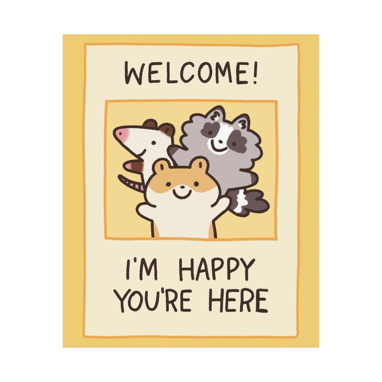 Honey Hamstore Welcome! I'm Happy You're Here Rodents With Friends | Raccoon Hamster Opossum | Cute Funny Poster | Gifts Idea