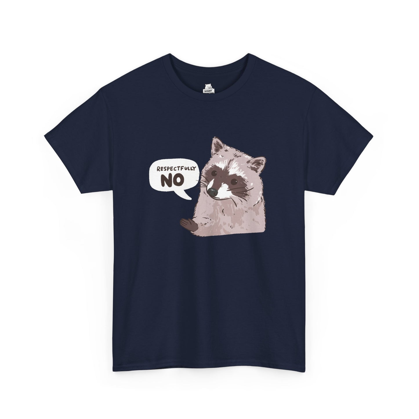 Respectfully No Raccoon Funny T-Shirt Unisex Sarcastic Humor Shirt Cute Gift Quote Women Men Graphic Tee Positive Rejection Color For Her