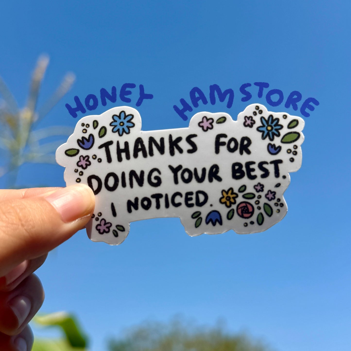 Thanks For Doing Your Best. I Noticed | Funny and Cute Laptop Sticker | Gifts under 5 | Water Resistant | Water Bottle | Vinyl Durable