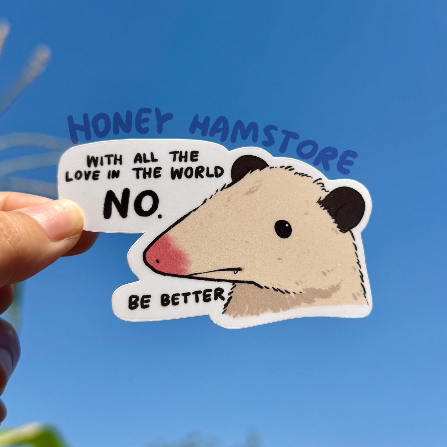 With All The Love In The World. No | Funny Sticker | Gifts under 10 | Water Resistant Sticker | Laptop Water Bottle Phone Case Decal Possum