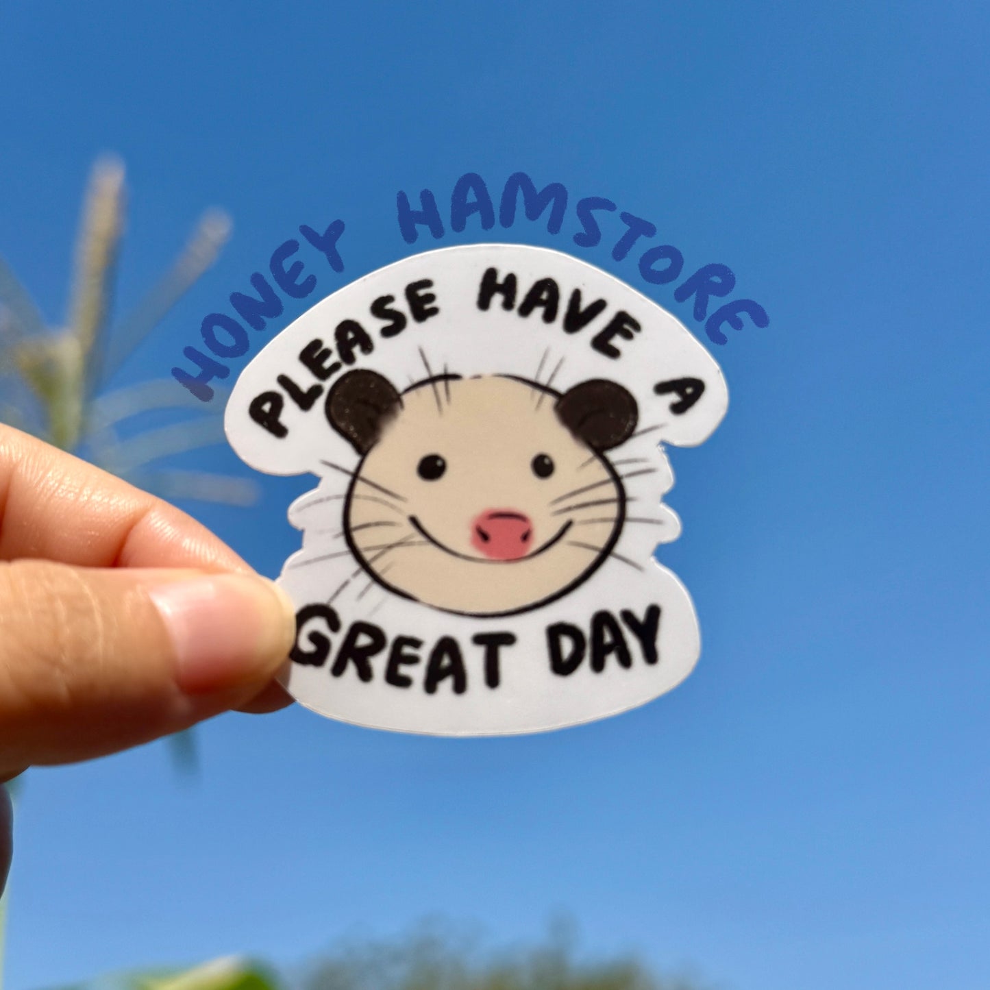 Please Have A Great Day Sticker | Funny Sticker | Gifts under 10 | Water Resistant Sticker | Water Bottle | Joke | Laptop | Cute Sticker