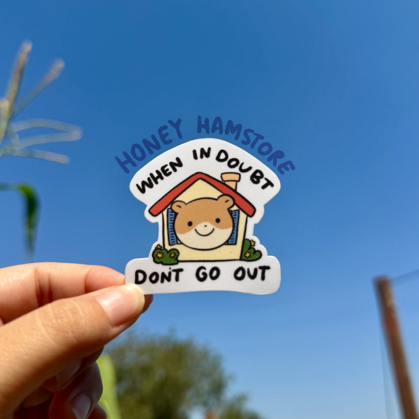When In Doubt Don't Go Out Sticker | Funny Sticker | Gifts under 10 | Water Resistant Sticker | Water Bottle | Joke | Laptop