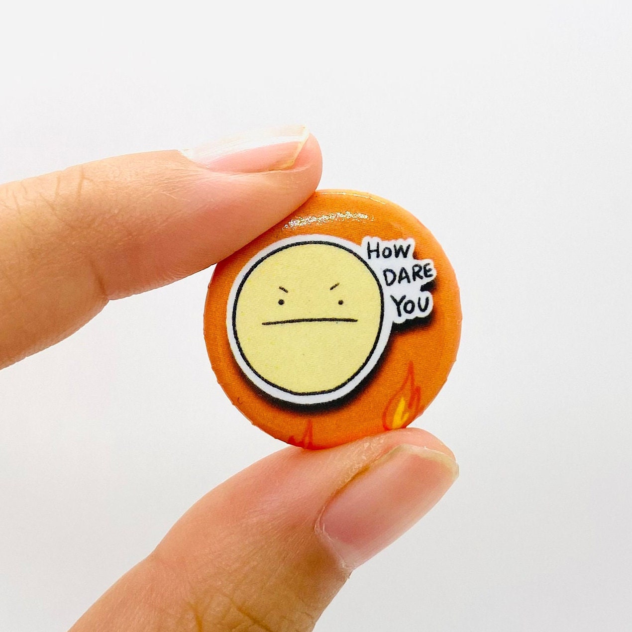 How Dare You | Mini Round Pin | Kawaii Cute Pin | Gifts under 10 | For Him | For Her | Metal Round Pin | Backpack | Bag