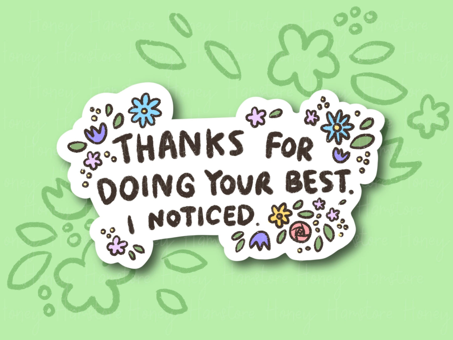 Thanks For Doing Your Best. I Noticed | Funny and Cute Laptop Sticker | Gifts under 5 | Water Resistant | Water Bottle | Vinyl Durable