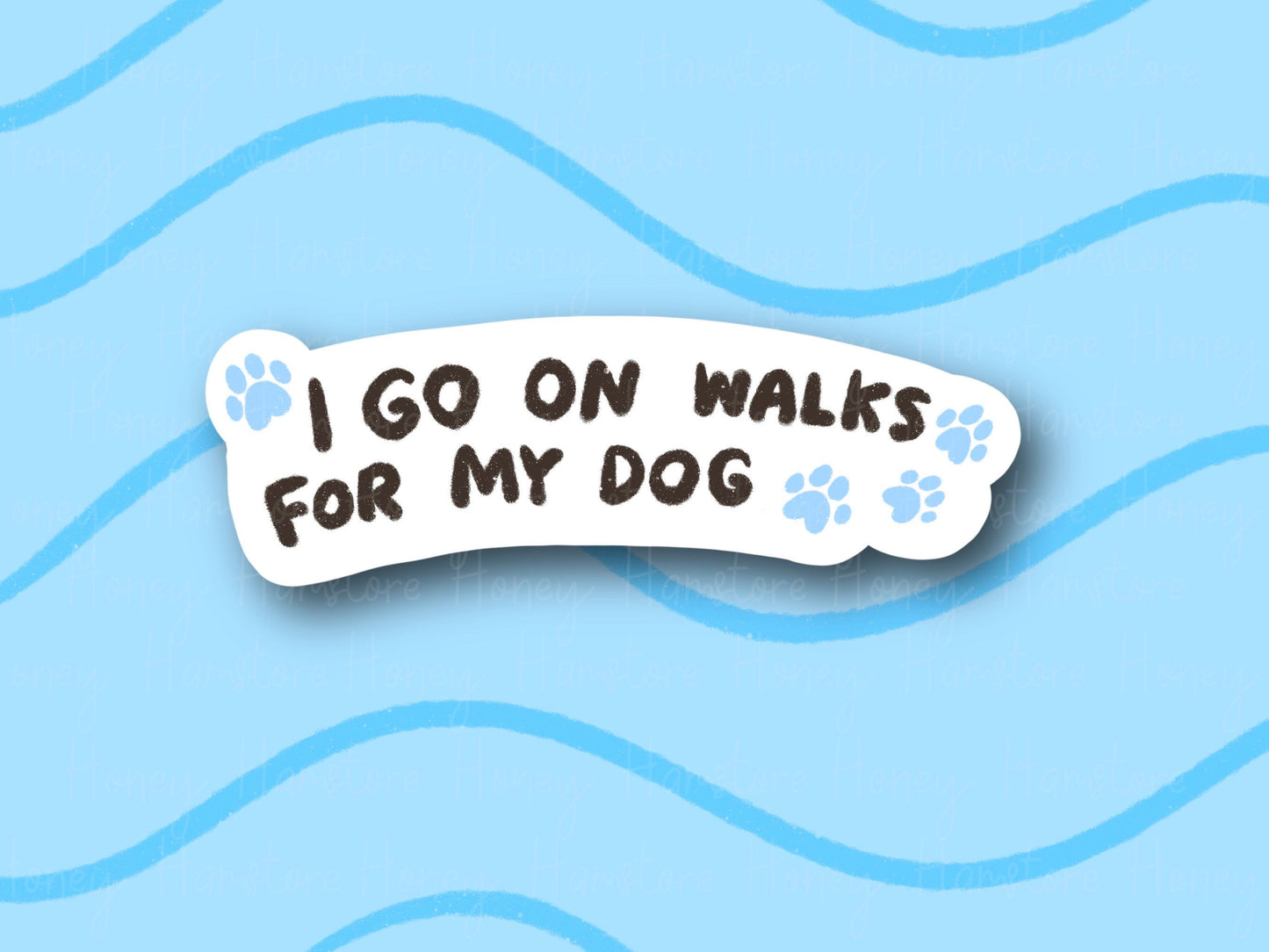 I Go On Walks For My Dog | Funny and Cute Laptop Sticker | Gifts under 5 | Water Resistant | Water Bottle | Vinyl Durable Hand-drawn