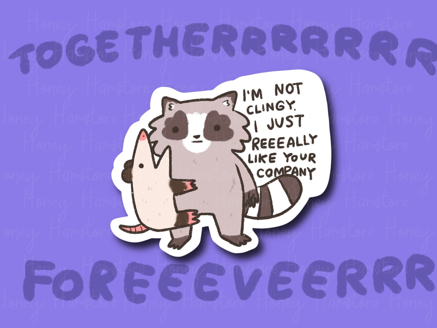 I'm Not Clingy. I Just Reeeaally Like Your Company | Funny Sticker | Gifts under 10 | Water Resistant Sticker | Laptop Water Bottle Phone