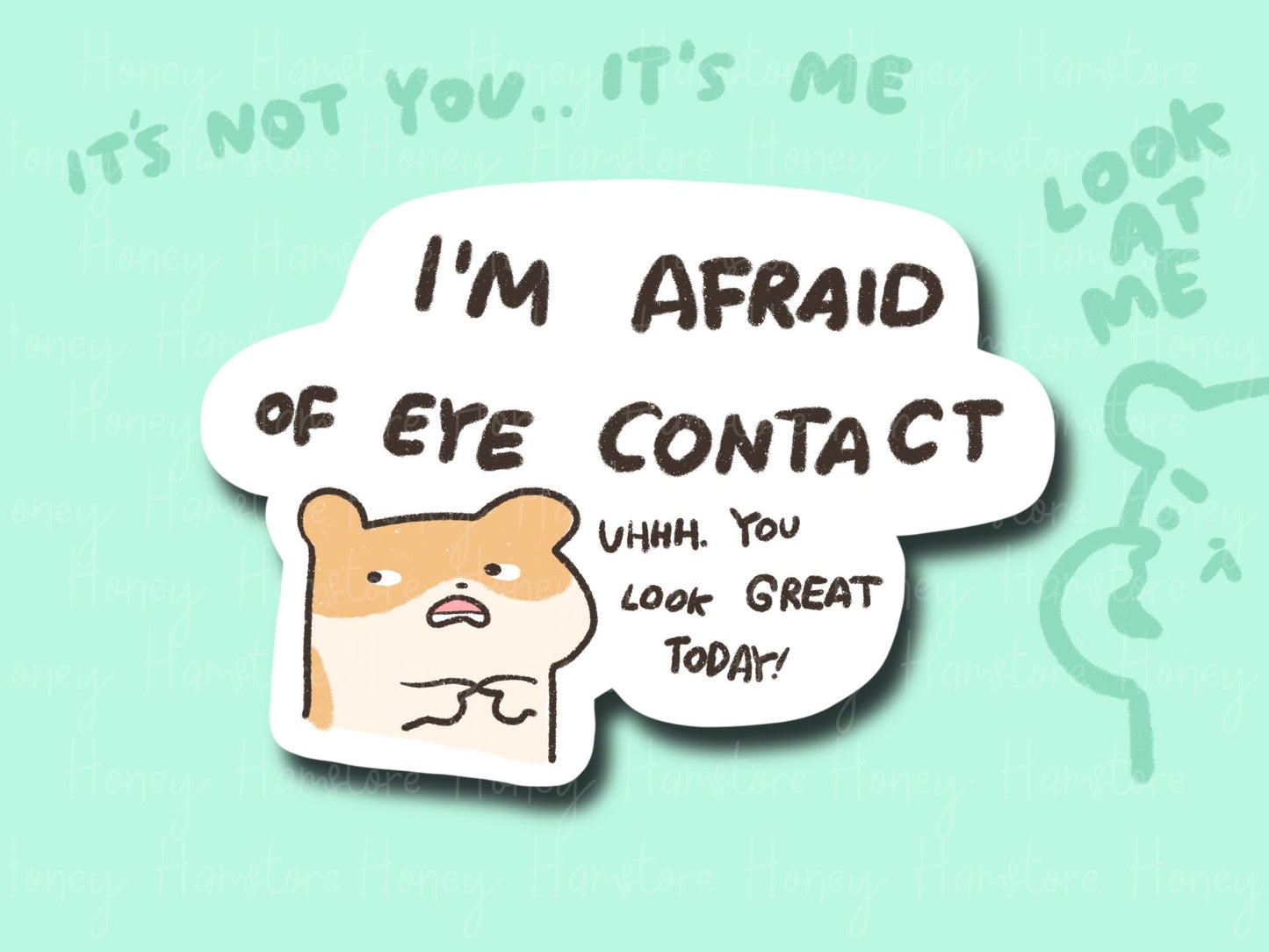 I'm Afraid Of Eye Contact | Funny Hamster | Gifts under 10 | Water Resistant Sticker | Laptop Water Bottle Phone Case Decal For Her Him