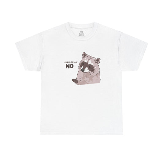 Respectfully No Raccoon Funny T-Shirt Unisex Sarcastic Humor Shirt Cute Gift Quote Women Men Graphic Tee Positive Rejection Color For Her