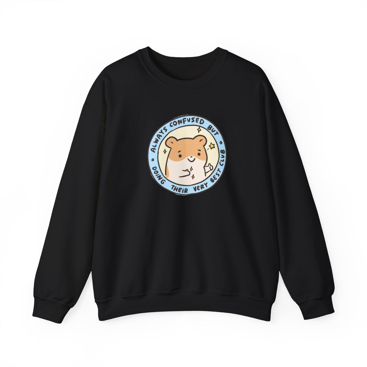 Always Confused But Doing Their Very Best Club | Funny & Cute Sweatshirt Gift for Friends Motivational Inspirational Mental Health Happiness