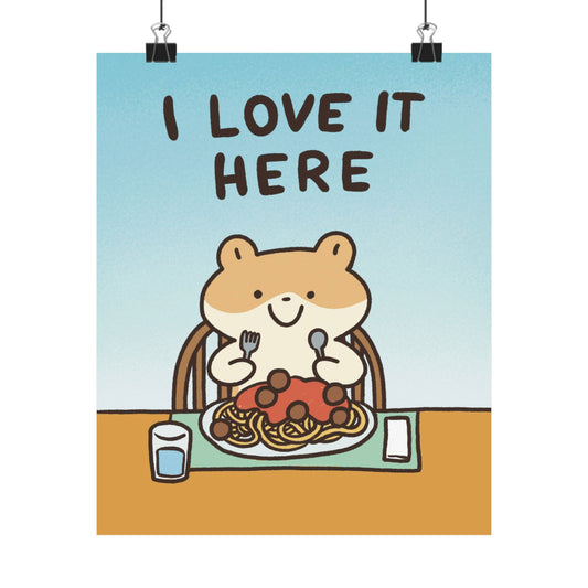 I Love It Here | Raccoon | Cute Funny Poster | Gifts Idea