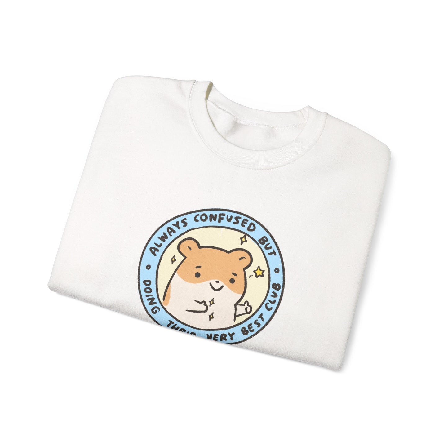 Always Confused But Doing Their Very Best Club | Funny & Cute Sweatshirt Gift for Friends Motivational Inspirational Mental Health Happiness