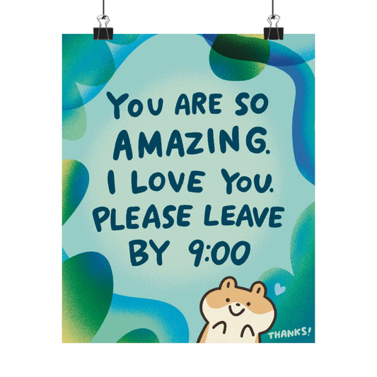 You Are So Amazing. Please Leave By 9:00 | Raccoon | Cute Funny Poster | Gifts Idea