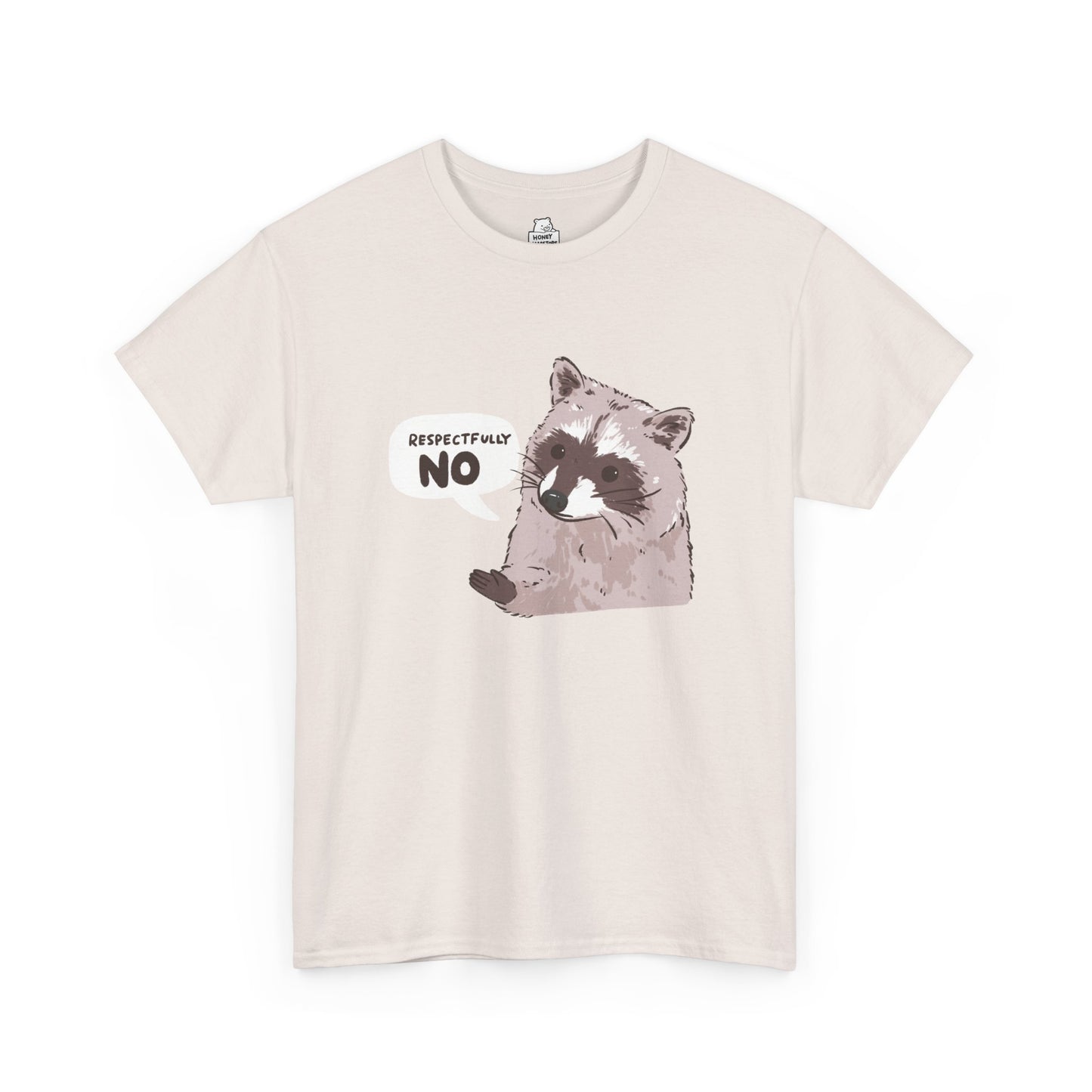 Respectfully No Raccoon Funny T-Shirt Unisex Sarcastic Humor Shirt Cute Gift Quote Women Men Graphic Tee Positive Rejection Color For Her
