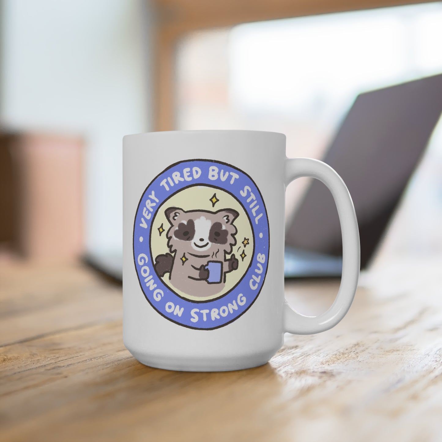 Raccoon Tired Club Mug 15oz Ceramic with Sublimation Print for Gifts in Office School Work for Boss Employee Teacher Tea and Coffee Lovers