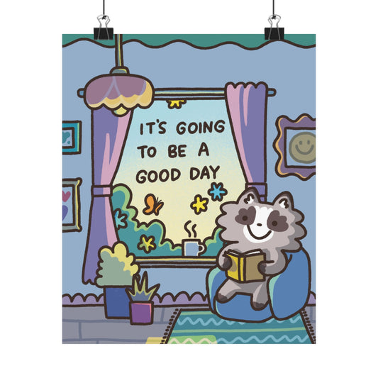 It's Going To Be A Good Day | Raccoon | Cute Funny Poster | Gifts Idea