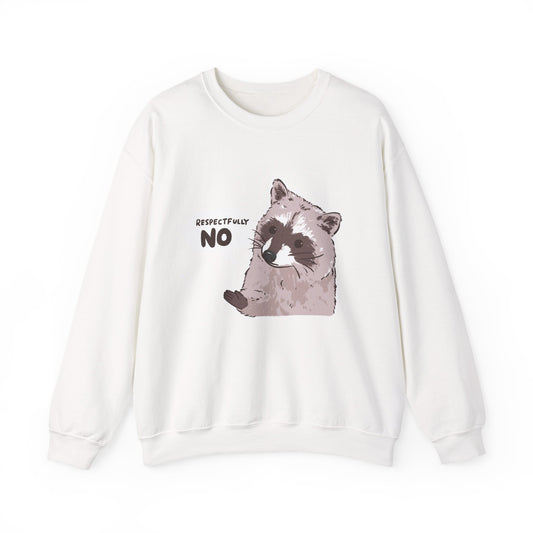 Respectfully No Raccoon Funny Sweater Unisex Sarcastic Humor Sweatshirt Cute Gift Quote Women Men Graphic Positive Rejection Color For Her