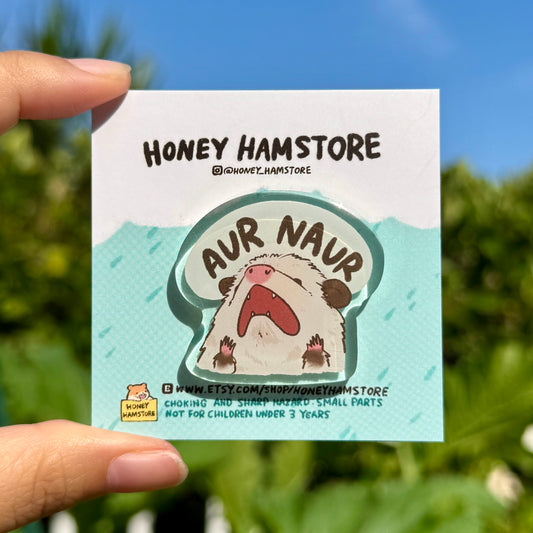 Aur Naur Possum| Funny Acrylic Pin | Kawaii Cute Possum Pin | Gifts under 10 | Novelty Pin | Joke Present | For Her | For Him | Backpack