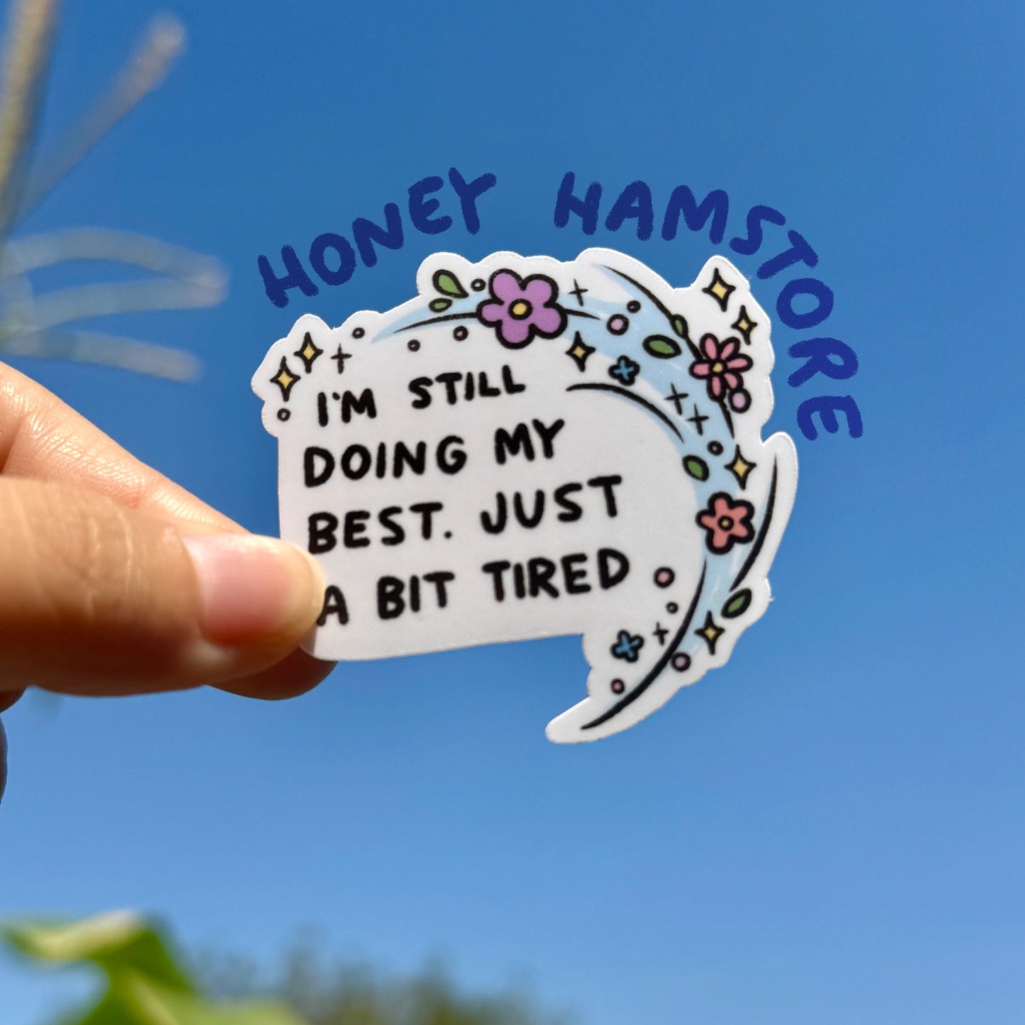 I'm Still Doing My Best. Just A Bit Tired Sticker | Funny Sticker | Gifts under 10 | Water Resistant Sticker | Water Bottle | Joke | Laptop