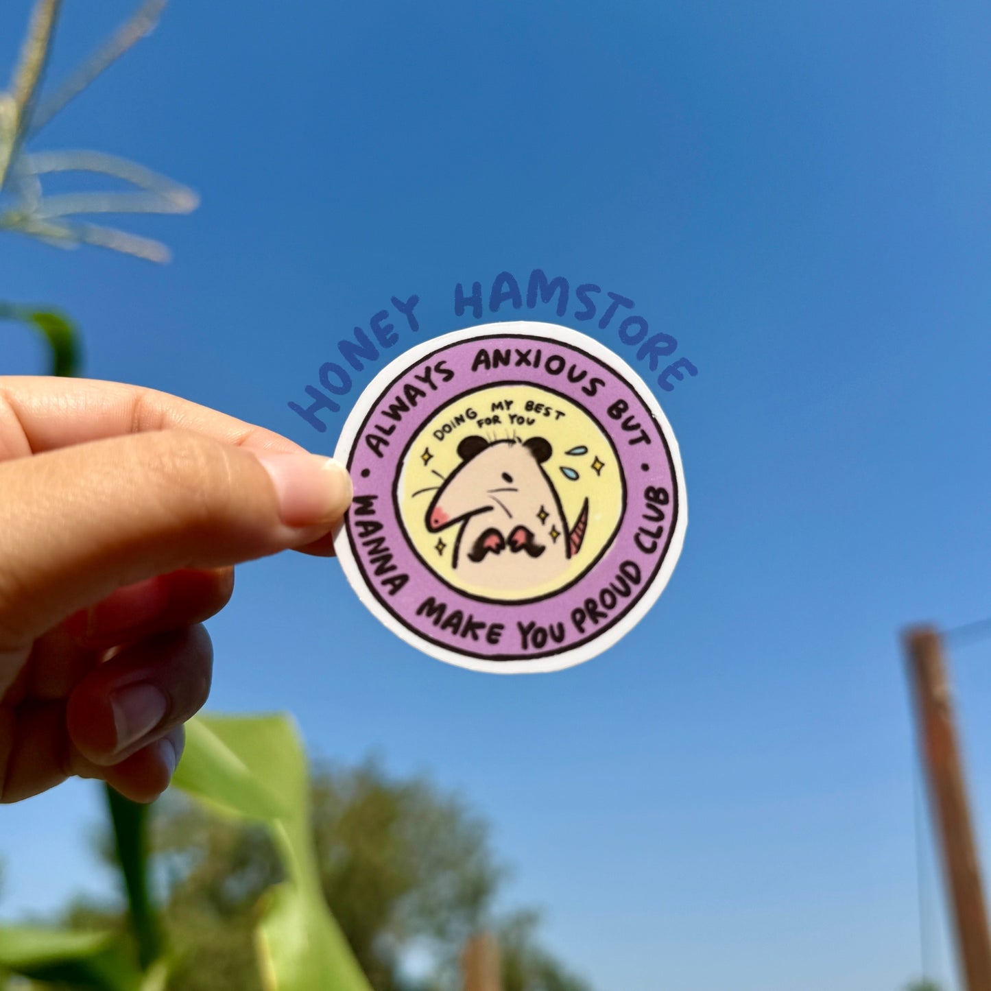 Always Anxious But Wanna Make You Proud Club | Funny Possum | Gifts under 10 | Water Resistant Sticker | Laptop Water Bottle Phone Case