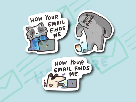 How Your Email Finds Me Sticker | Funny Cute Sticker | Gifts under 10 | Water Resistant Sticker | Laptop Water Bottle Case Decal For Her Him