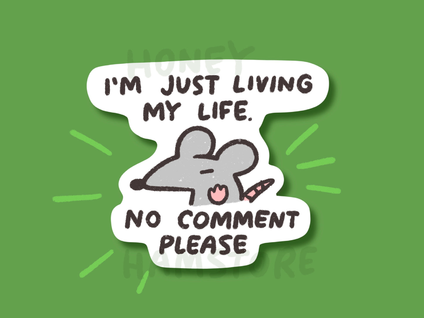 I'm Just Living My Life. No Comment Please Rat  | Funny Cute Sticker | Gifts under 10 | Water Resistant Sticker | Laptop Water Bottle