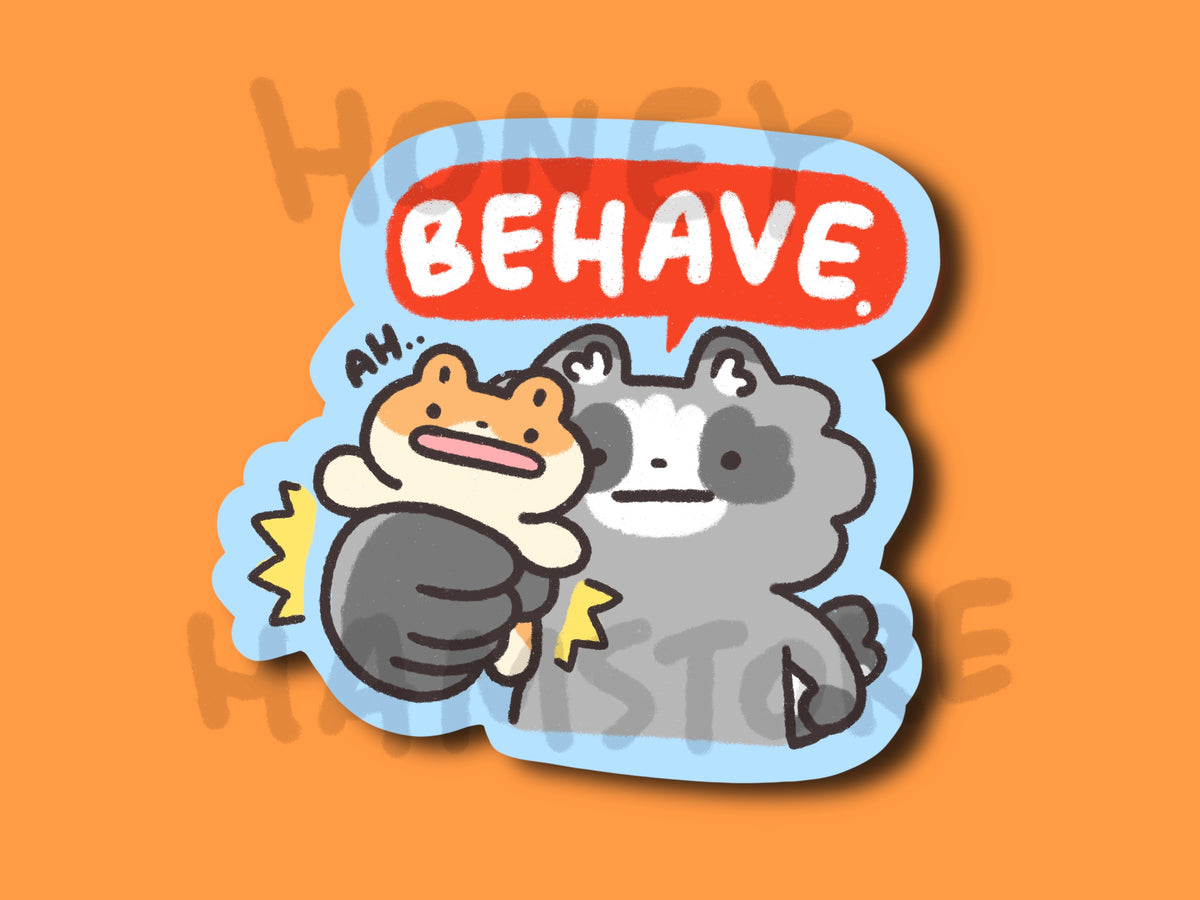 Behave. Hamster and Raccoon | Funny Cute Sticker | Gifts under 10 | Water Resistant Sticker | Laptop Water Bottle