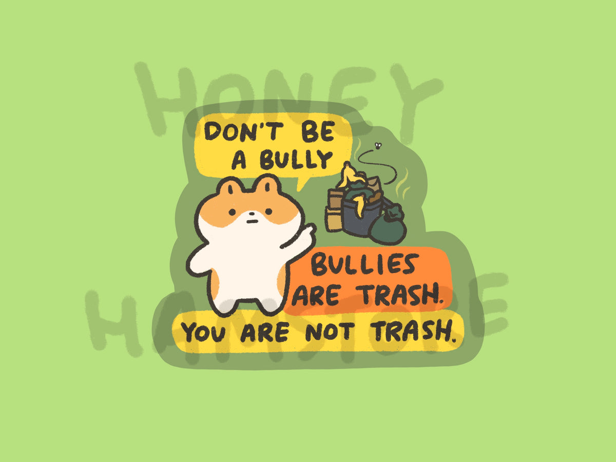 Don't Be A Bully | Funny Cute Sticker | Gifts under 10 | Water Resistant Sticker | Laptop Water Bottle
